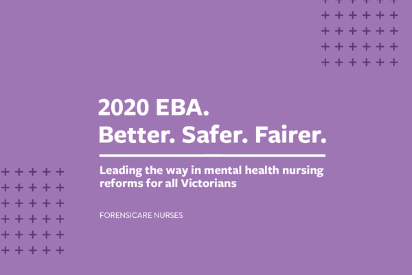Update #18 Forensicare mental health nurses approve new EBA