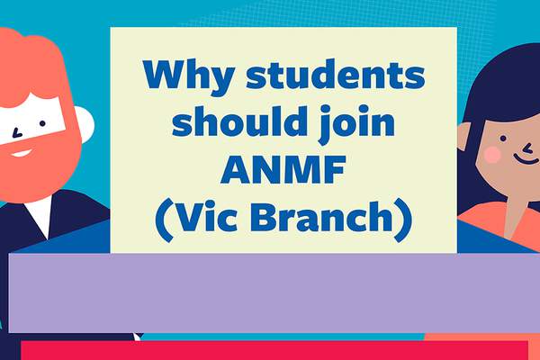 Why Victorian nursing and midwifery students should join ANMF (Vic Branch)