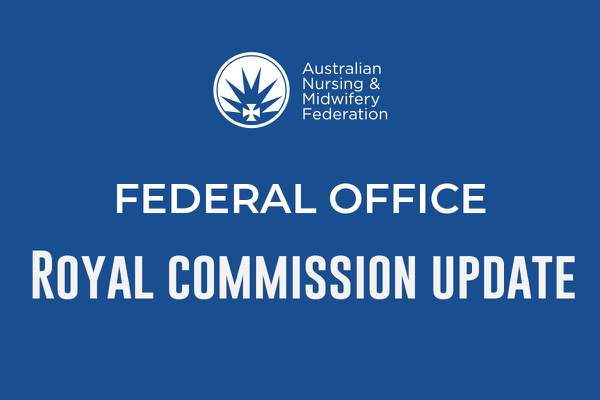 ANMF Federal Royal Commission update #4